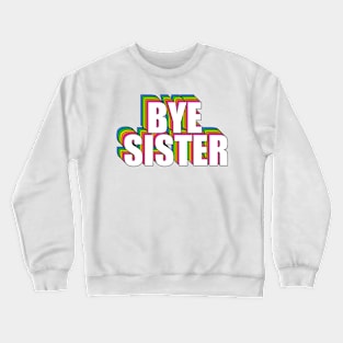 James Charles BYE SISTER Crewneck Sweatshirt